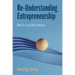 Re-Understanding Entrepreneurship