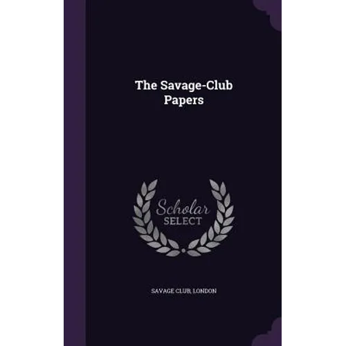The Savage-Club Papers
