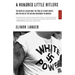 A Hundred Little Hitlers: The Death of a Black Man, the Trial of a White Racist, and the Rise of the Neo-Nazi Movement in America