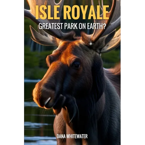Isle Royale: Best Park on Earth?