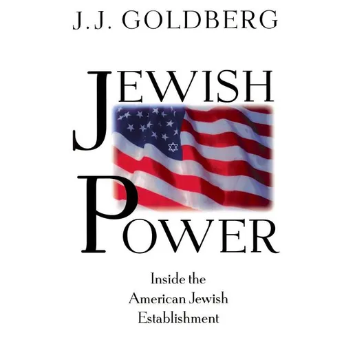 Jewish Power: Inside the American Jewish Establishment