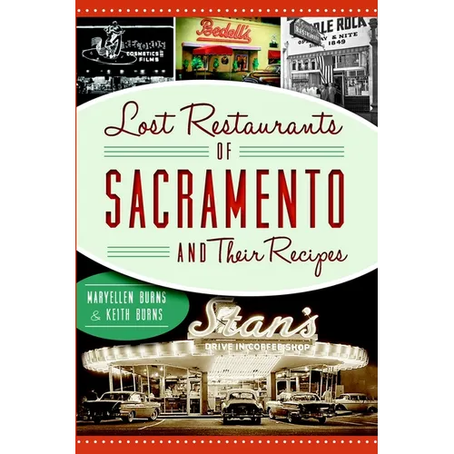 Lost Restaurants of Sacramento and Their Recipes