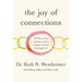 The Joy of Connections: 100 Ways to Beat Loneliness and Live a Happier and More Meaningful Life
