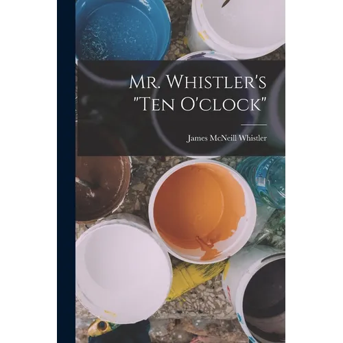 Mr. Whistler's "ten O'clock"