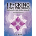 I F*cking Love Coloring: Mandala Stress Relief Adult Coloring Book