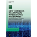 New Horizons in Artificial Intelligence in Libraries