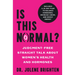 Is This Normal?: Judgment Free Straight Talk about Women's Health and Hormones