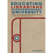 Educating Librarians in the Contemporary University: An Essay on iSchools and Emancipatory Resilience in Library and Information Science