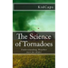 The Science of Tornadoes: Understanding Weather Just for Kids!