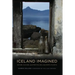 Iceland Imagined: Nature, Culture, and Storytelling in the North Atlantic