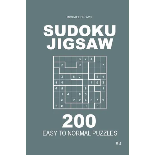 Sudoku Jigsaw - 200 Easy to Normal Puzzles 9x9 (Volume 3)