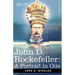 John D. Rockefeller: A Portrait in Oils