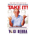 When You Come to a Fork in the Road, Take It!: Inspiration and Wisdom from One of Baseball's Greatest Heroes