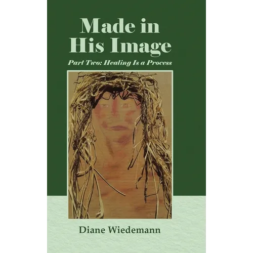 Made in His Image: Part Two: Healing Is a Process