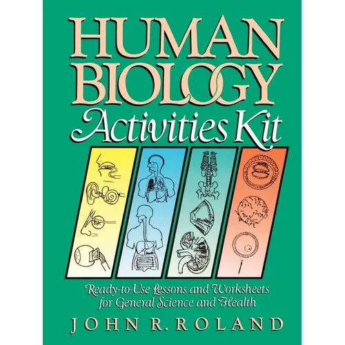 Human Biology Activities Kit: Ready-To-Use Lessons and Worksheets for General Science and Health