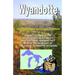 Wyandotte: The Story Of A Namesake 1649-1818