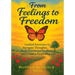 From Feelings to Freedom: Guided Exercises to Navigate Thoughts, Build Emotional Resilience and Create a Purposeful Life - Workbook for Adults & Teens