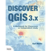 Discover QGIS 3.x: A Workbook for Classroom or Independent Study