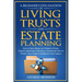 A Beginner's Explanation of Living Trusts and Estate Planning: How to Save Money on Probate & Taxes, Understand How to Protect Your Assets & Safeguard