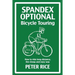 Spandex Optional Bicycle Touring: How to ride long distance, the cheap and easy way