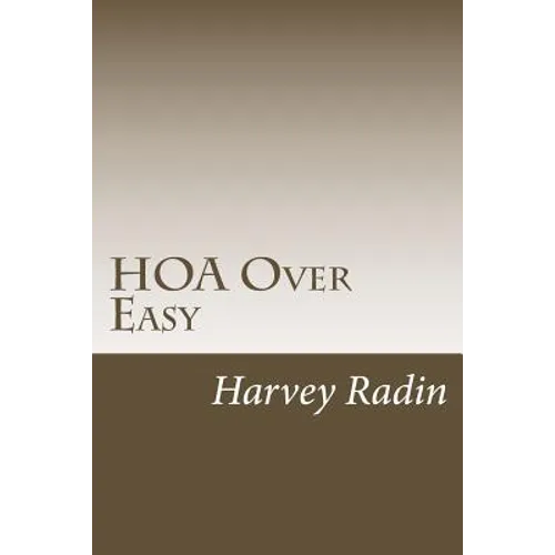 HOA Over Easy: For Those Proudly (Bravely?) Serving on HOA Boards & Committees