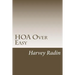 HOA Over Easy: For Those Proudly (Bravely?) Serving on HOA Boards & Committees