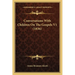 Conversations With Children On The Gospels V1 (1836)