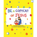 Be a Copycat of Jesus