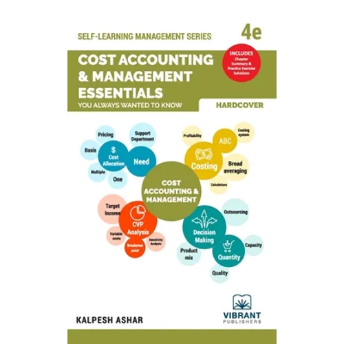 Cost Accounting and Management Essentials You Always Wanted To Know: 4th Edition (Self-Learning Management Series)