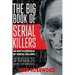 The Big Book of Serial Killers: 150 Serial Killer Files of the World's Worst Murderers