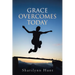Grace Overcomes Today