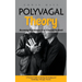 Polyvagal Theory: Becoming Ph Balanced in an Unbalanced World (A Practical Guide to Starting Developing and Sustaining a Therapy Practice)