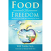 Food for Freedom: Reclaiming Our Health and Rescuing Our World