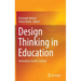 Design Thinking in Education: Innovation Can Be Learned