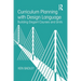 Curriculum Planning with Design Language: Building Elegant Courses and Units