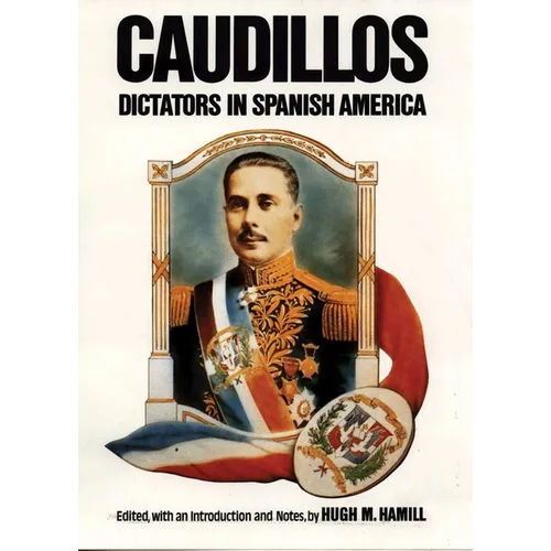 Caudillos: Dictators in Spanish America