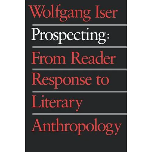 Prospecting: From Reader Response to Literary Anthropology