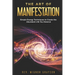 The Art of Manifestation: Simple Energy Techniques to Create the Abundant Life You Deserve