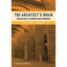 The Architect's Brain: Neuroscience, Creativity, and Architecture