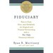 Fiduciary: How to Find, Hire, and Establish an Aligned and Trusted Partnership with a Fee-Only Financial Advisor