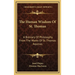 The Human Wisdom Of St. Thomas: A Breviary Of Philosophy From The Works Of St. Thomas Aquinas