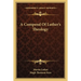 A Compend Of Luther's Theology
