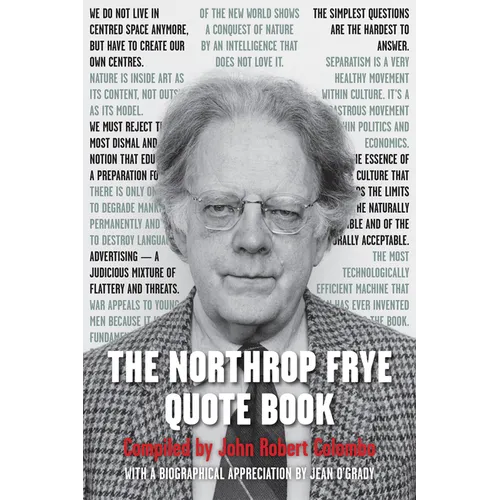 The Northrop Frye Quote Book