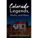 Colorado Legends, Myths, and More