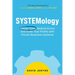SYSTEMology: Create time, reduce errors and scale your profits with proven business systems