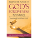 Release the Power of God's Forgiveness in Your Life: How to find freedom from past failures and rise to a new life with the power of God