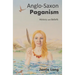 Anglo-Saxon Paganism: History and Beliefs