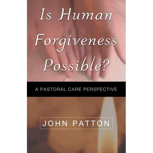 Is Human Forgiveness Possible?