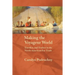 Making the Voyageur World: Travelers and Traders in the North American Fur Trade
