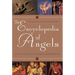 The Encyclopedia of Angels: An A-to-Z Guide with Nearly 4,000 Entries